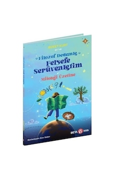 Mitoloji Üzerine - Filozof Dedemle Felsefe Serüvenlerim - Buket Kurt - Beta Kids Mitoloji Üzerine - Filozof Dedemle Felsefe Serüvenlerim - Buket Kurt - Beta Kids