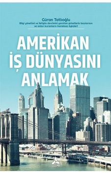 Amerikan İş Dünyasını Anlamak / Güran Tatlıoğlu