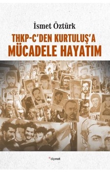 THKP-C'den Kurtuluş'a Mücadele Hayatım - İsmet Öztürk - Dipnot