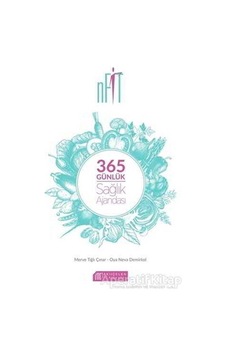 365 Günlük Sağlık Ajandası - Merve Tığlı Çınar - Oya Neva Demirkol - Akılçelen Kitaplar 365 Günlük Sağlık Ajandası - Merve Tığlı Çınar - Oya Neva Demirkol - Akılçelen Kitaplar