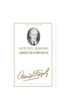 Abdülhamid Han Necip Fazıl Kısakürek Abdülhamid Han Necip Fazıl Kısakürek