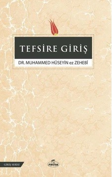 Tefsire Giriş - Muhammed Hüseyin Ez-Zehebi - Ravza Yayınları Tefsire Giriş - Muhammed Hüseyin Ez-Zehebi - Ravza Yayınları