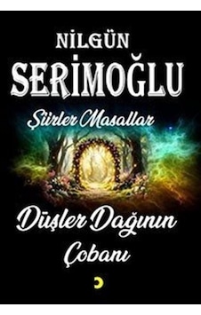 Düşler Dağının Çobanı / Nilgün Serimoğlu