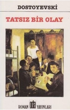 Tatsız Bir Olay - Fyodor Mihayloviç Dostoyevski - Oda Yayınları Tatsız Bir Olay - Fyodor Mihayloviç Dostoyevski - Oda Yayınları