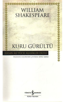 Kuru Gürültü Hasan Ali Yücel Klasikler William Shakespeare Kuru Gürültü Hasan Ali Yücel Klasikler William Shakespeare