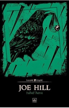 Tuhaf Hava - Karanlık Kitaplık - Joe Hill - İthaki Yayınları Tuhaf Hava - Karanlık Kitaplık - Joe Hill - İthaki Yayınları