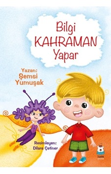 Bilgi Kahraman Yapar Bilgi Kahraman Yapar