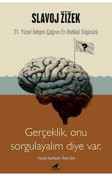 Slavoj Zizek - Gerçeklik Onu Sorgulayalım Diye Var- Karakarga Slavoj Zizek - Gerçeklik Onu Sorgulayalım Diye Var- Karakarga