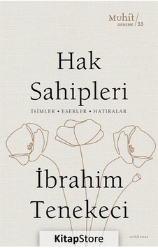 Hak Sahipleri: İsimler - Eserler - Hatıralar - İbrahim Tenekeci - Muhit Kitap Hak Sahipleri: İsimler - Eserler - Hatıralar - İbrahim Tenekeci - Muhit Kitap