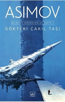 Gökteki Çakıl Taşı Galaktik Imparatorluk Serisi /Isaac Asimov Gökteki Çakıl Taşı Galaktik Imparatorluk Serisi /Isaac Asimov