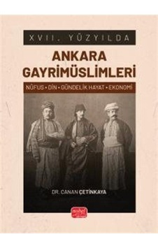 Xvıı. Yüzyılda Ankara Gayrimüslimleri Nüfus-din-gündelik Haya... Xvıı. Yüzyılda Ankara Gayrimüslimleri Nüfus-din-gündelik Haya...