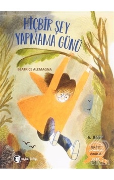 Hiçbir Şey Yapmama Günü-Beatrice Alemagna Hiçbir Şey Yapmama Günü-Beatrice Alemagna