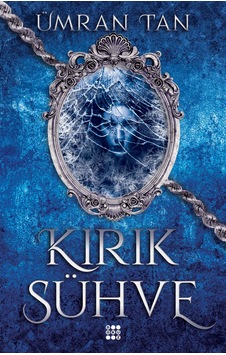 Kırık Sühve - Ümran Tan - Dokuz Yayınları Kırık Sühve - Ümran Tan - Dokuz Yayınları