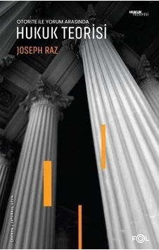 Otorite ile Yorum Arasında Hukuk Teorisi - Joseph Raz - Fol Kitap Otorite ile Yorum Arasında Hukuk Teorisi - Joseph Raz - Fol Kitap