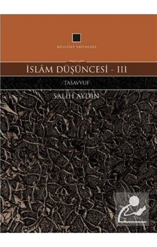 İslam Düşüncesi 3 - Tasavvuf - Salih Aydın - Külliyat Yayınları İslam Düşüncesi 3 - Tasavvuf - Salih Aydın - Külliyat Yayınları