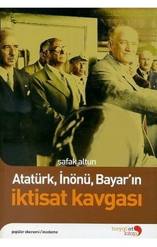 Atatürk, İnönü, Bayar'ın İktisat Kavgası/Hayalet Kitaplığı/Şafak