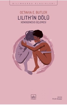 Lilith'in Dölü - Bilimkurgu Klasikleri - Octavia E. Butler - İthaki Yayınları Lilith'in Dölü - Bilimkurgu Klasikleri - Octavia E. Butler - İthaki Yayınları