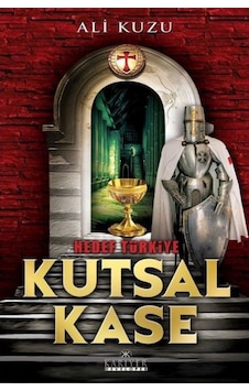 Kutsal Kase-Hedef Türkiye - Ali Kuzu - Kariyer Yayınları Kutsal Kase-Hedef Türkiye - Ali Kuzu - Kariyer Yayınları