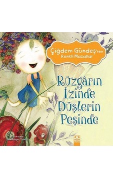 Rüzgarın İzinde Düşlerin Peşinde - Çiğdem Gündeş - Altın Kitaplar Rüzgarın İzinde Düşlerin Peşinde - Çiğdem Gündeş - Altın Kitaplar