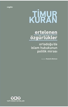 Ertelenen Özgürlükler - Ortadoğu'da İslam Hukukunun Politik Mirası