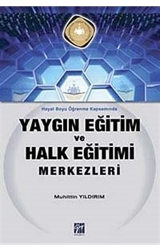 Yaygın Eğitim ve Halk Eğitimi Merkezleri - Muhittin Yıldırım - Gazi Kitabevi Yaygın Eğitim ve Halk Eğitimi Merkezleri - Muhittin Yıldırım - Gazi Kitabevi