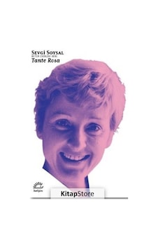 Kitapstore Tante Rosa - Bütün Eserleri 1 - Sevgi Soysal Kitapstore Tante Rosa - Bütün Eserleri 1 - Sevgi Soysal