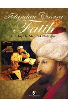 Fidandan Çınara Fatih - Mehmet Nuhoğlu - Pamiray Yayınları Fidandan Çınara Fatih - Mehmet Nuhoğlu - Pamiray Yayınları