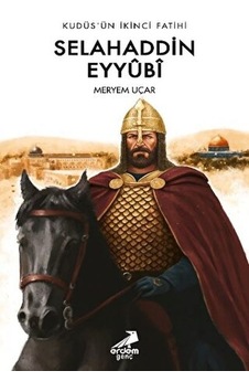 Kudüs Ün İkinci Fatihi Selahaddin Eyyübi Kudüs Ün İkinci Fatihi Selahaddin Eyyübi