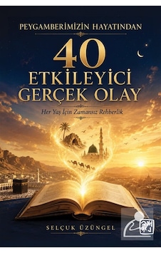 Peygamberimizin Hayatından 40 Etkileyici Gerçek Olay / Selçuk ... Peygamberimizin Hayatından 40 Etkileyici Gerçek Olay / Selçuk ...