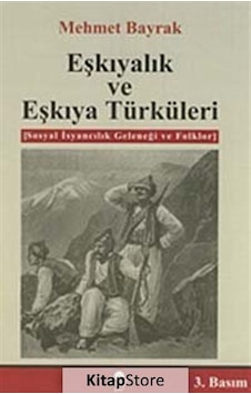 Eşkıyalık Ve Eşkıya Türküleri / Mehmet Bayrak
