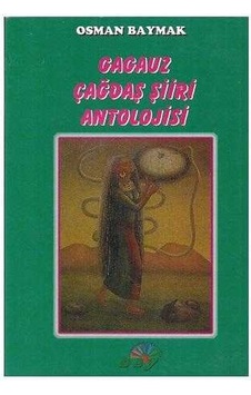 Gagauz Çağdaş Şiiri Antolojisi - Osman Baymak