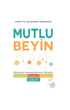 Mutlu Beyin Ciltli Mutluluk Hormonlarınızı Yönetin