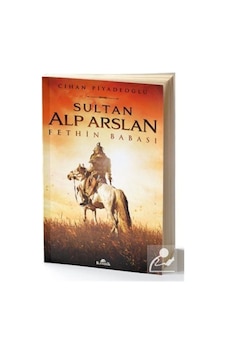 Sultan Alp Arslan - Fethin Babası - Cihan Piyadeoğlu - Kronik Kitap