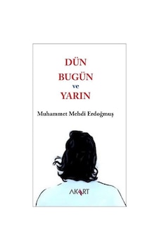 Dün Bugün ve Yarın Dün Bugün ve Yarın