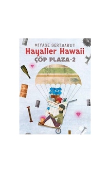 Çöp Plaza 2 - Hayaller Hawaii - Miyase Sertbarut Çöp Plaza 2 - Hayaller Hawaii - Miyase Sertbarut