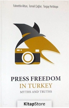 Press Freedom In Turkey - Fahrettin Altun -  İsmail Çağlar - Seta Yayınları