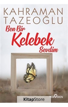 Ben Bir Kelebek Sevdim / Kahraman Tazeoğlu Ben Bir Kelebek Sevdim / Kahraman Tazeoğlu