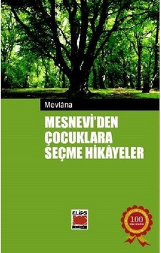 Mesneviden Çocuklara Seçme Hikayeler - Mevlana Celaleddin-i Rumi - Elips Kitapları Mesneviden Çocuklara Seçme Hikayeler - Mevlana Celaleddin-i Rumi - Elips Kitapları