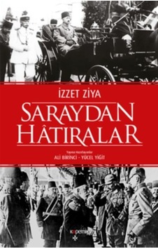 Saraydan Hatıralar - İzzet Ziya - Kopernik Kitap Saraydan Hatıralar - İzzet Ziya - Kopernik Kitap
