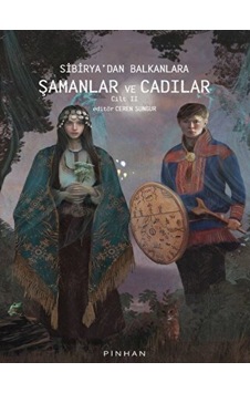 Sibirya'dan Balkanlara Şamanlar Ve Cadılar Cilt 2 -  Pinhan Yayıncılık