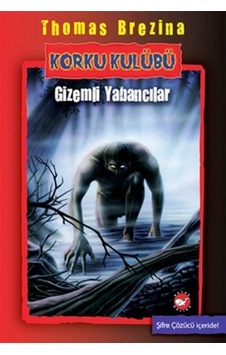 Korku Kulübü 2 - Gizemli Yabancılar - Thomas Brezina - Beyaz Balina Yayınları Korku Kulübü 2 - Gizemli Yabancılar - Thomas Brezina - Beyaz Balina Yayınları