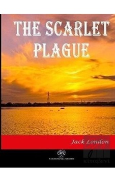 The Scarlet Plague - Jack London - Platanus Publishing The Scarlet Plague - Jack London - Platanus Publishing