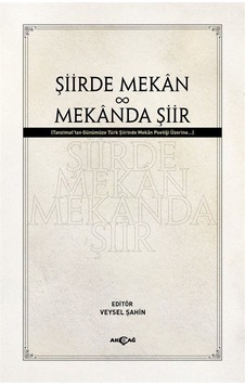 Şiirde Mekan Mekanda Şiir / Veysel Şahin Şiirde Mekan Mekanda Şiir / Veysel Şahin