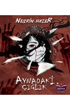 Aynadaki Çığlık - Nesin Hazer - Hazer Yayınları