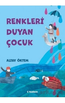 Renkleri Duyan Çocuk Renkleri Duyan Çocuk