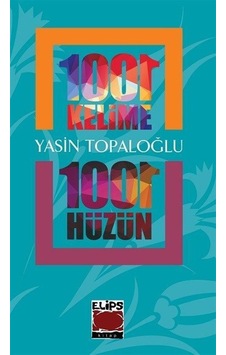 1001 Kelime 1001 Hüzün - Yasin Topaloğlu - Elips Kitapları
