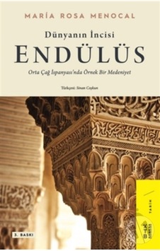 Dünyanın İncisi: Endülüs - Maria Rosa Menocal - Ketebe Dünyanın İncisi: Endülüs - Maria Rosa Menocal - Ketebe