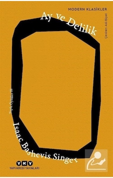 Ay ve Delilik - Toplu Öyküler 3 - Modern Klasikler - Isaac Bashevis Singer - Yapı Kredi Yayınları