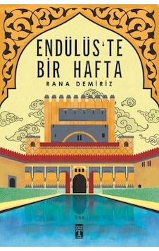 Endülüste Bir Hafta - Rana Demiriz - Genç Timaş