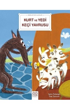 Kurt ve Yedi Keçi Yavrusu - Bebekler İçin Klasikler - Sylvie Roberge - 1001 Çiçek